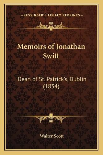 Memoirs of Jonathan Swift: Dean of St. Patrick's, Dublin (1834)