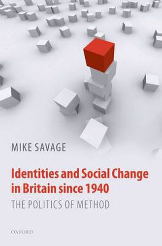 Cover image for Identities and Social Change in Britain since 1940: The Politics of Method