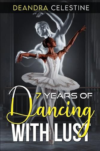 Cover image for 7 Years of Dancing With Lust