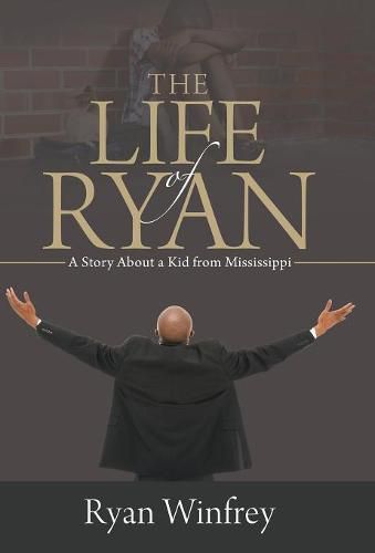 Cover image for The Life of Ryan: A Story About a Kid from Mississippi