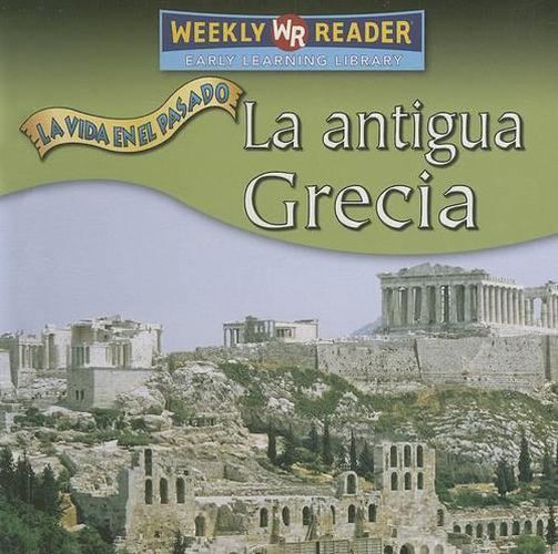 Cover image for La Antigua Grecia (Ancient Greece)