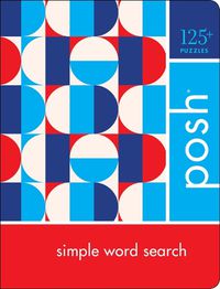 Cover image for Posh Simple Word Search: 125+ Puzzles