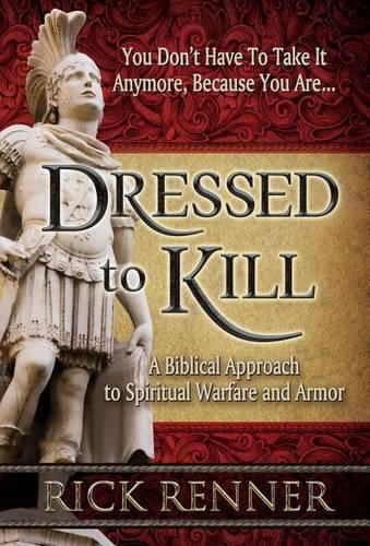 Cover image for Dressed to Kill: A Biblical Approach to Spiritual Warfare and Armor