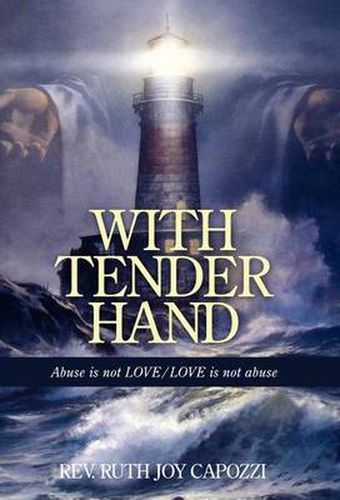 Cover image for With Tender Hand: Abuse is Not LOVE / LOVE is Not Abuse