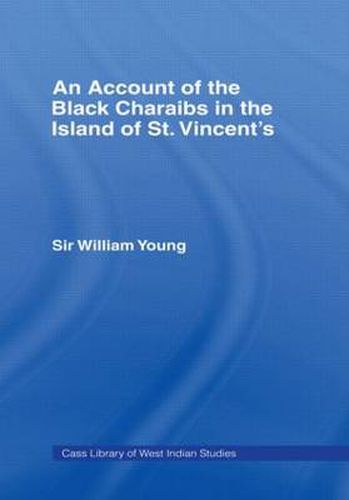 Cover image for An Account of the Black Charaibs in the Island of St. Vincent's: Charaib Treaty of 1773, and Other Original Documents