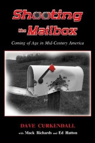 Shooting The Mailbox: Coming of Age in Mid-Century America