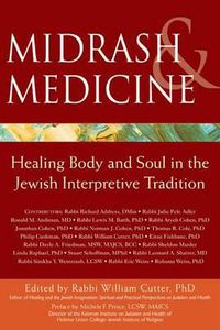 Cover image for Midrash and Medicine: Healing Body and Soul in the Jewish Interpretive Tradition