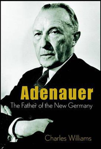 Cover image for Adenauer: The Father of the New Germany