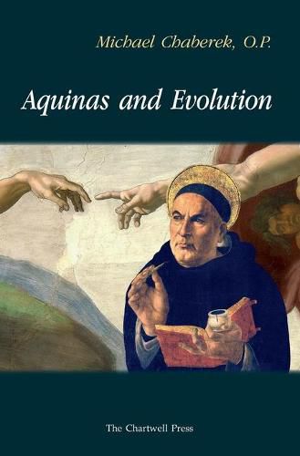 Cover image for Aquinas and Evolution: Why St. Thomas' Teaching on the Origins is Incompatible with Evolutionary Theory