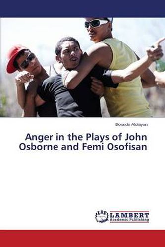 Anger in the Plays of John Osborne and Femi Osofisan