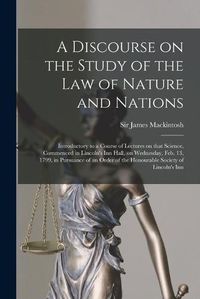 Cover image for A Discourse on the Study of the Law of Nature and Nations [microform]