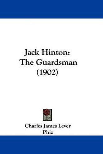 Cover image for Jack Hinton: The Guardsman (1902)