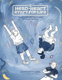 Cover image for A Head-Heart Start For Life: Creative Mindful Discoveries for Young Children