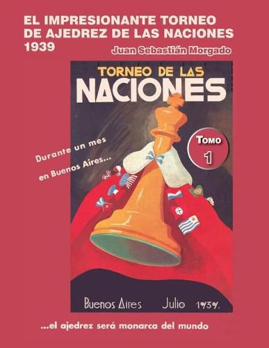 Cover image for El impresionante Torneo de Ajedrez de las Naciones 1939: tomo 1: El Politeama y los prolegomenos