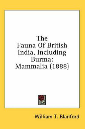 Cover image for The Fauna of British India, Including Burma: Mammalia (1888)