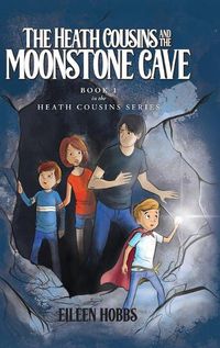 Cover image for The Heath Cousins and the Moonstone Cave