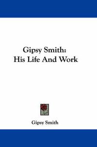 Cover image for Gipsy Smith: His Life and Work