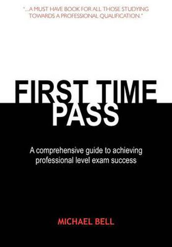 Cover image for First Time Pass: A Comprehensive Guide to Achieving Professional Level Exam Success