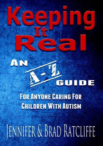 Cover image for Keeping it Real - an A - Z Guide for Anyone Caring for Children with Autism