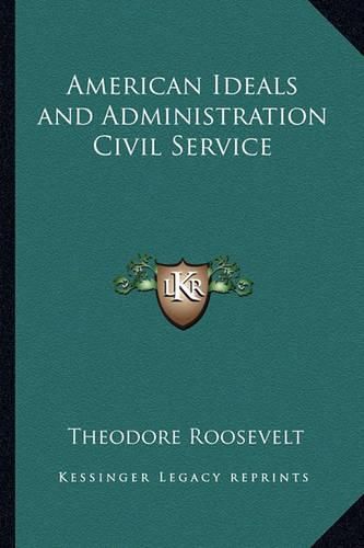 Cover image for American Ideals and Administration Civil Service