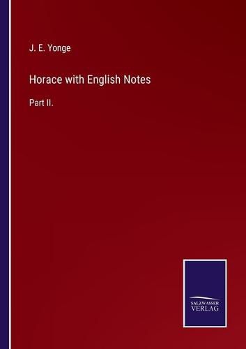 Cover image for Horace with English Notes: Part II.