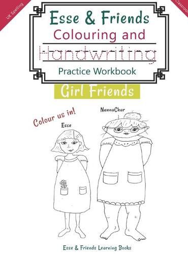 Cover image for Esse & Friends Colouring and Handwriting Practice Workbook Girl Friends: Sight Words Activities Print Lettering Pen Control Skill Building for Early Childhood Pre-school Kindergarten Primary Homeschooling Ages 5 to 10 ABC Girls Names UK Classroom