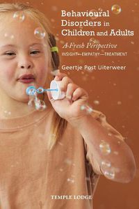 Cover image for Behavioural Disorders in Children and Adults: A Fresh Perspective:  Insight - Empathy - Treatment