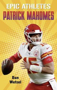 Cover image for Epic Athletes: Patrick Mahomes