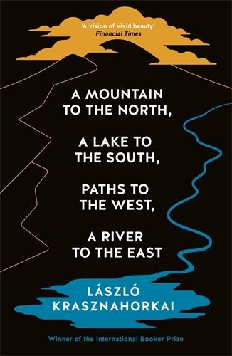 Cover image for A Mountain to the North, a Lake to the South, Paths to the West, a River to the East