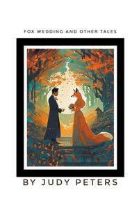 Cover image for Fox Wedding and Other Tales