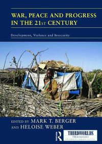 Cover image for War, Peace and Progress in the 21st Century: Development, Violence and Insecurity