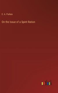 Cover image for On the Issue of a Spirit Ration