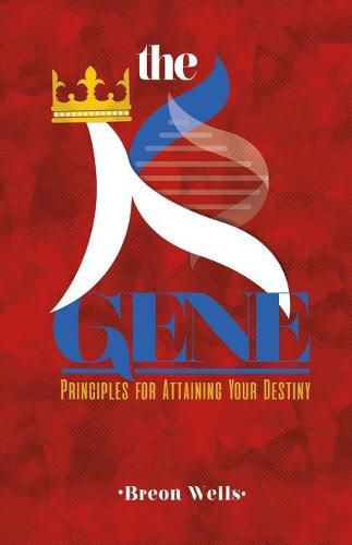 Cover image for The K-Gene: Principles for Attaining Your Destiny