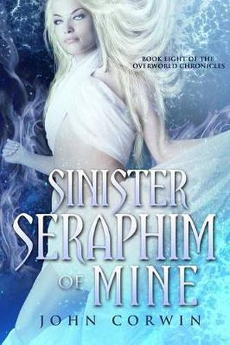 Cover image for Sinister Seraphim of Mine: Book Eight of the Overworld Chronicles