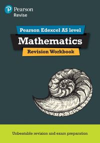 Cover image for Pearson REVISE Edexcel AS Maths Revision Workbook: for home learning, 2022 and 2023 assessments and exams