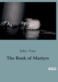 Cover image for The Book of Martyrs