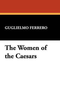 Cover image for The Women of the Caesars