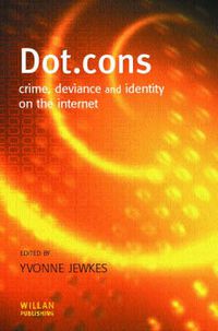 Cover image for Dot.cons: Crime, deviance and identity on the Internet