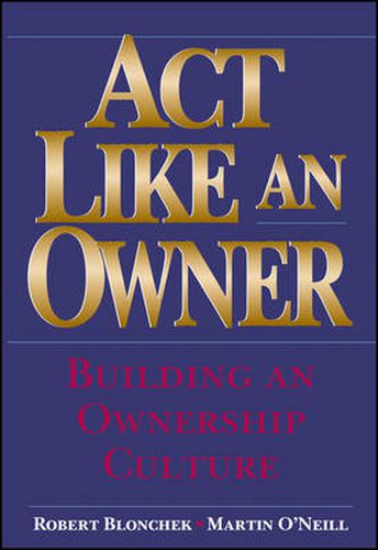 Act Like an Owner: Building an Ownership Culture