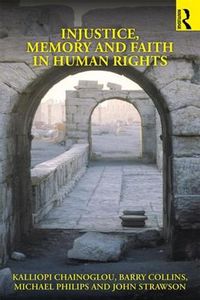 Cover image for Injustice, Memory and Faith in Human Rights