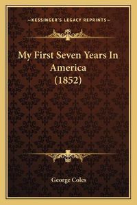 Cover image for My First Seven Years in America (1852)