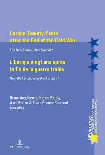 Cover image for Europe Twenty Years after the End of the Cold War / L'Europe vingt ans apres la fin de la guerre froide: The New Europe, New Europes? / Nouvelle Europe, nouvelles Europes ?
