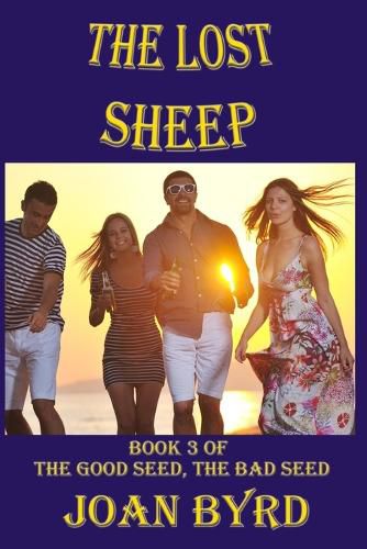 Cover image for The Lost Sheep: Book 3 of The Good Seed, the Bad Seed Series