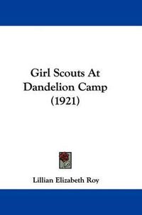Cover image for Girl Scouts at Dandelion Camp (1921)