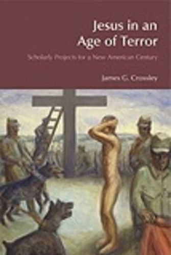Cover image for Jesus in an Age of Terror: Scholarly Projects for a New American Century