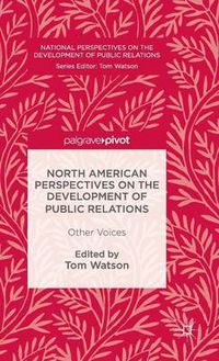 Cover image for North American Perspectives on the Development of Public Relations: Other Voices