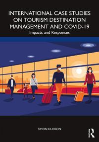 Cover image for International Case Studies on Tourism Destination Management and COVID-19: Impacts and Responses