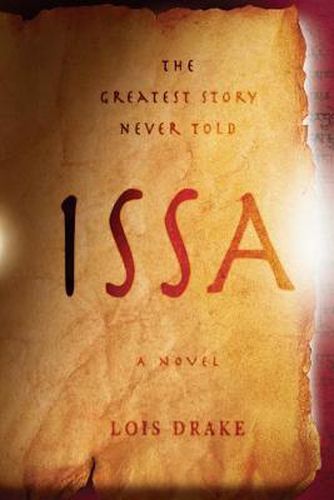 Cover image for Issa: The Greatest Story Never Told a Novel