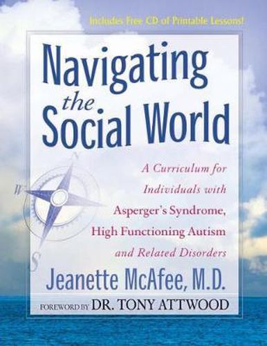 Cover image for Navigating the Social World: A Curriculum for Individuals with Asperger's Syndrome, High Functioning Autism and Related Disorders