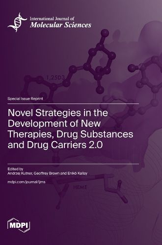 Cover image for Novel Strategies in the Development of New Therapies, Drug Substances and Drug Carriers 2.0